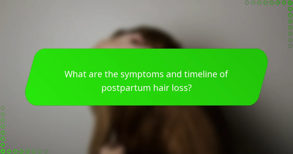 What are the symptoms and timeline of postpartum hair loss?